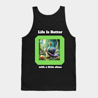 Life Is Better With A Little Slime Tank Top